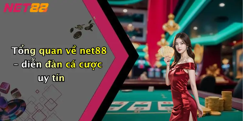 Tổng quan về net88 – diễn đàn cá cược uy tín